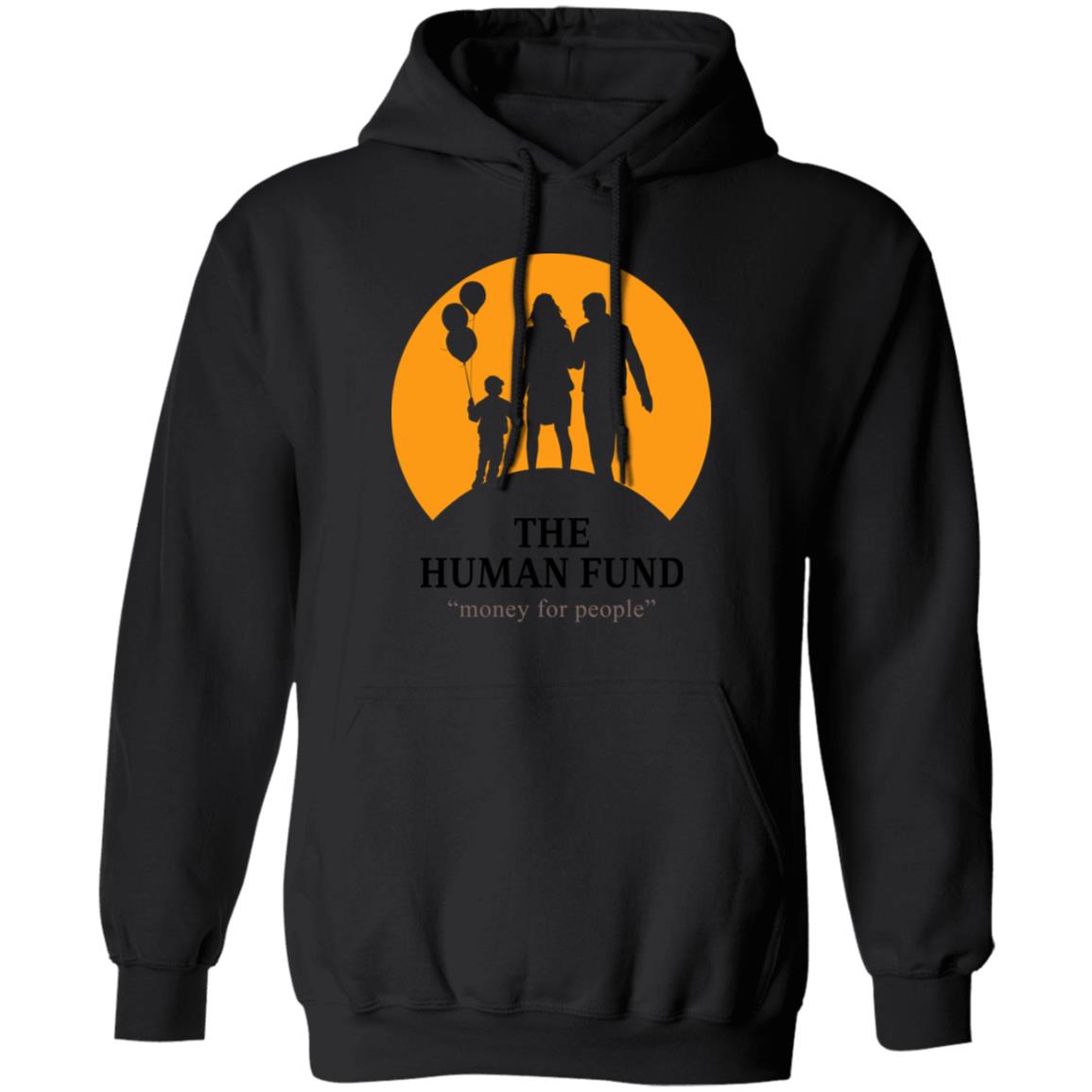 The Human Fund Money For People Shirt, Hoodie, Tank