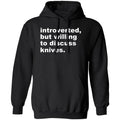 Introverted But Willing To Discuss Knives Shirt, Hoodie, Tank