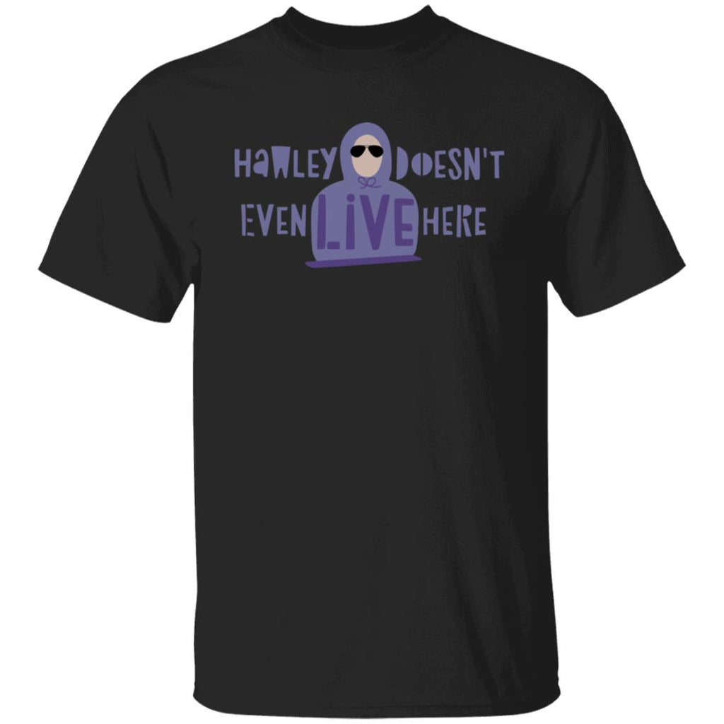 Hawley Doesn’t Even Live Here Shirt, Hoodie, Tank