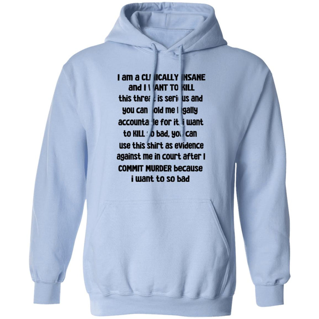 I Am A Clinically Insane And I Want To Kill Shirt, Hoodie, Tank