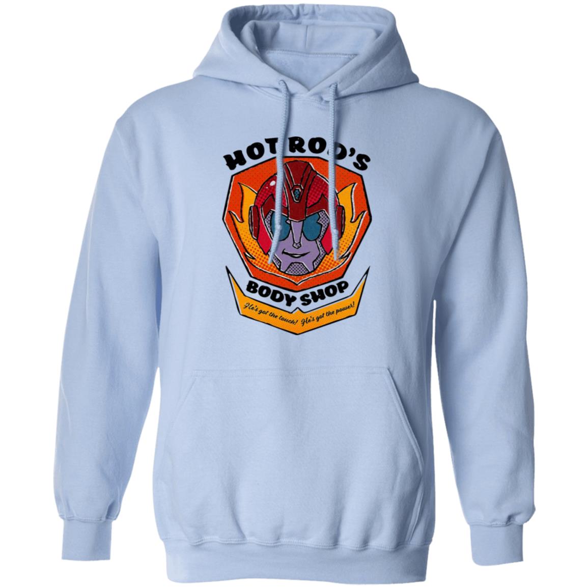 Rod’s Body Shop He’s Got The Touch He’s Got The Power Shirt, Hoodie, Tank