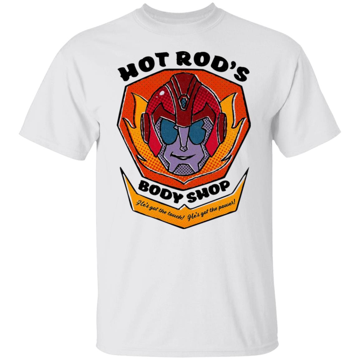 Rod’s Body Shop He’s Got The Touch He’s Got The Power Shirt, Hoodie, Tank