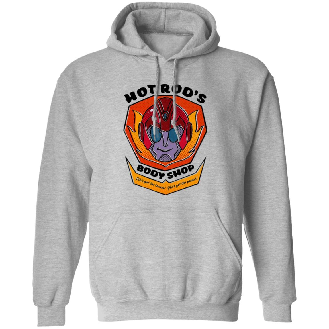 Rod’s Body Shop He’s Got The Touch He’s Got The Power Shirt, Hoodie, Tank