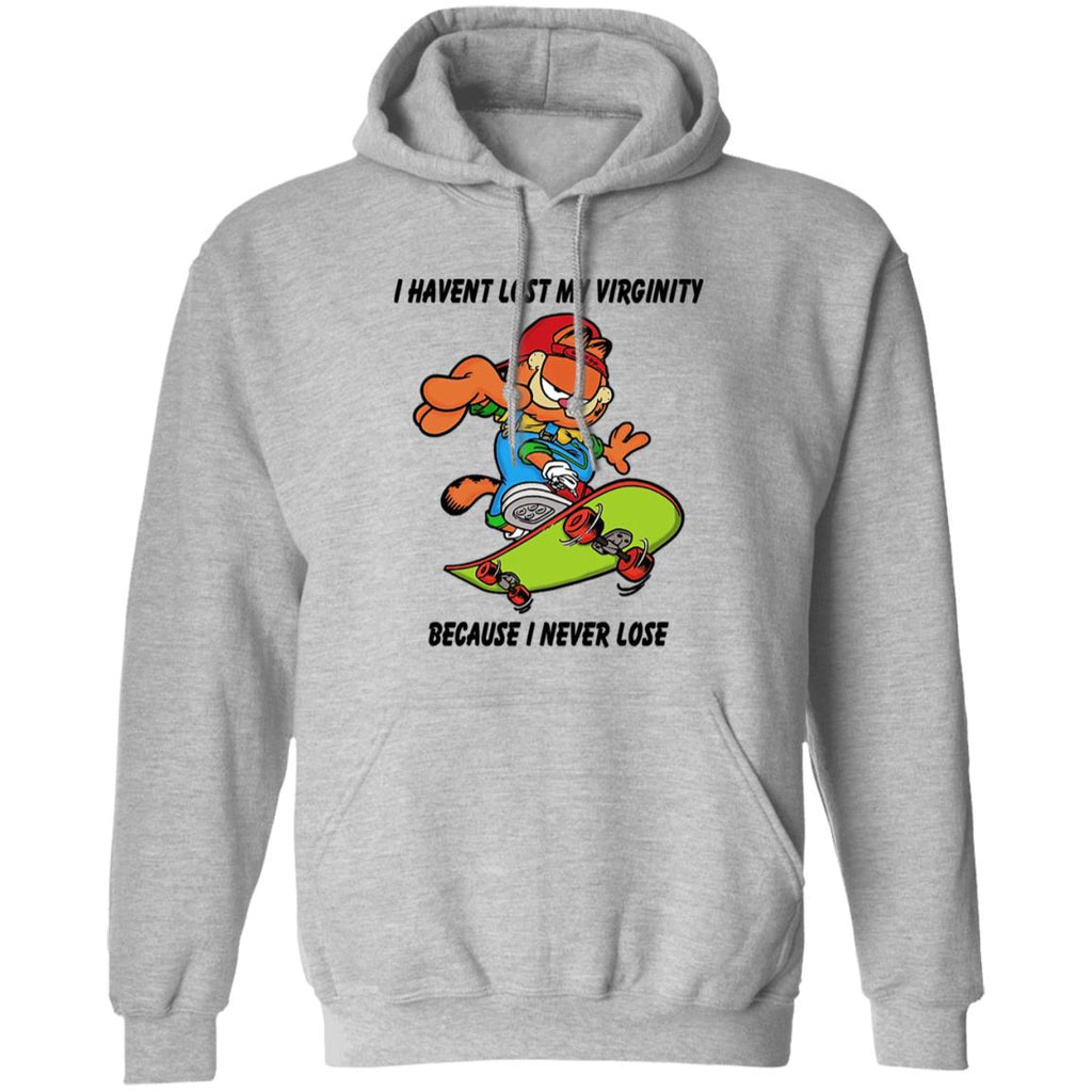 I Haven’t Lost My Virginity Because I Never Lose Shirt, Hoodie, Tank