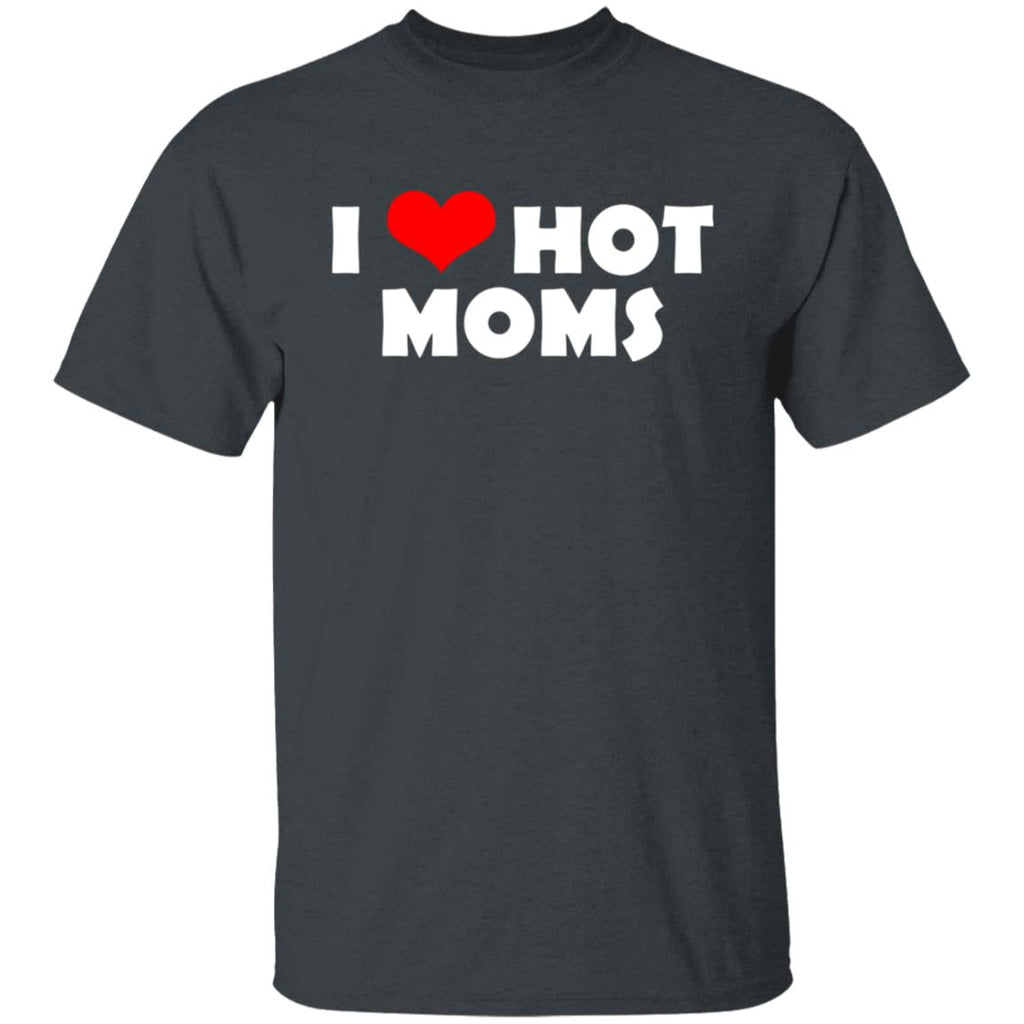 I Love Hot Moms Mother’s Day Gift Shirt, Hoodie, Tank