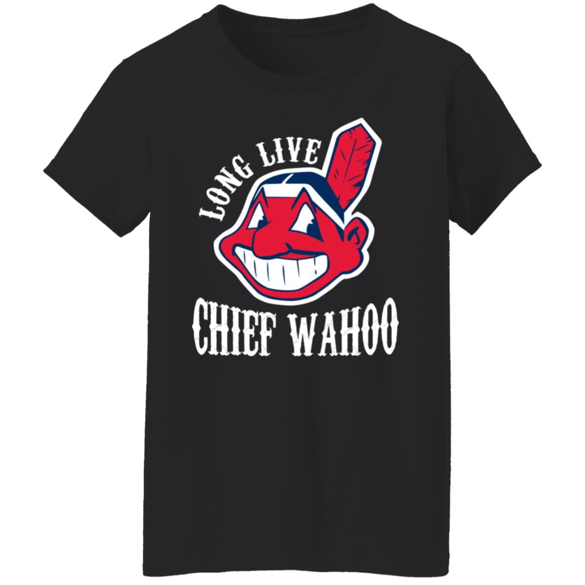 Long Live Chief Wahoo Cleveland Indians Shirt, Hoodie, Tank