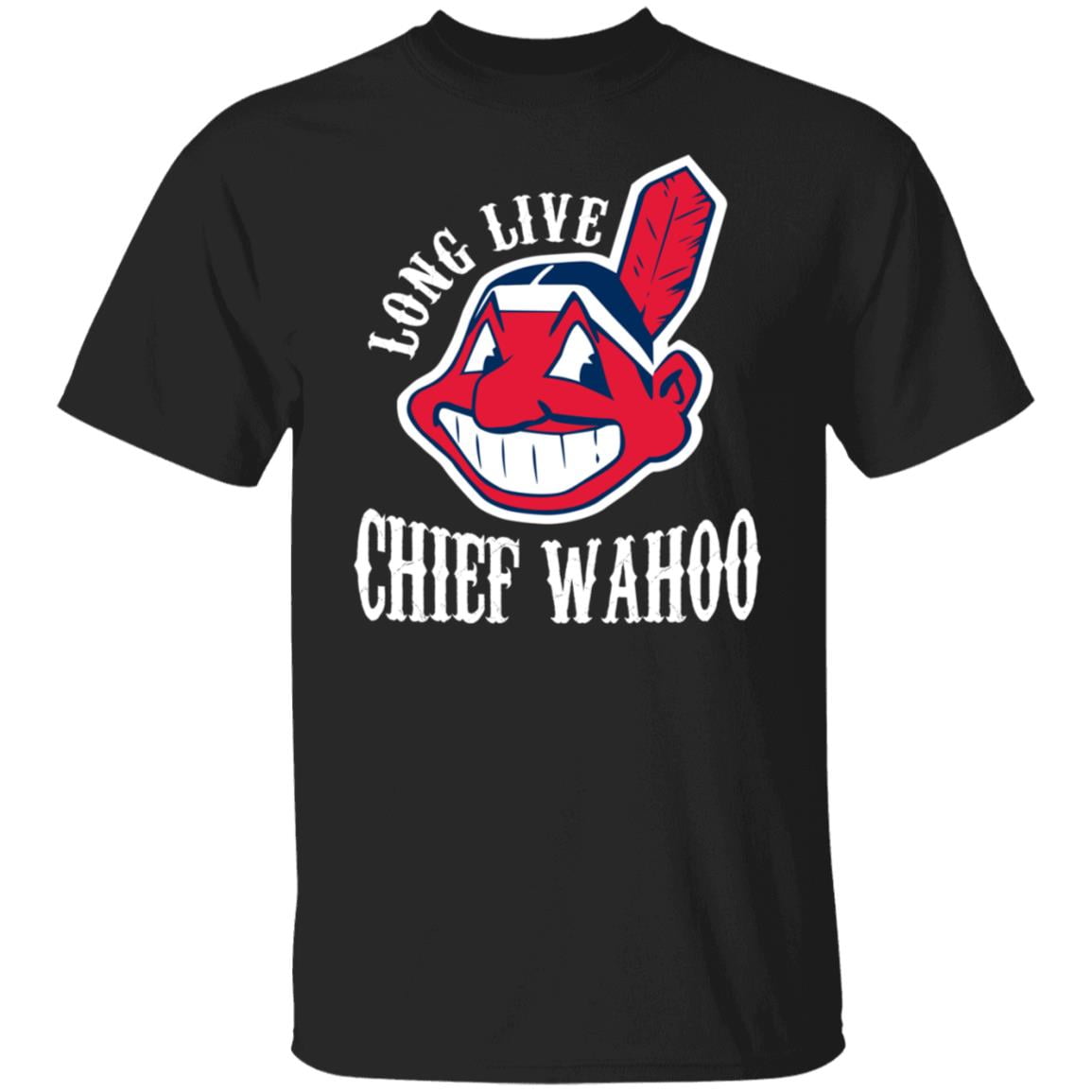 Long Live Chief Wahoo Cleveland Indians Shirt, Hoodie, Tank