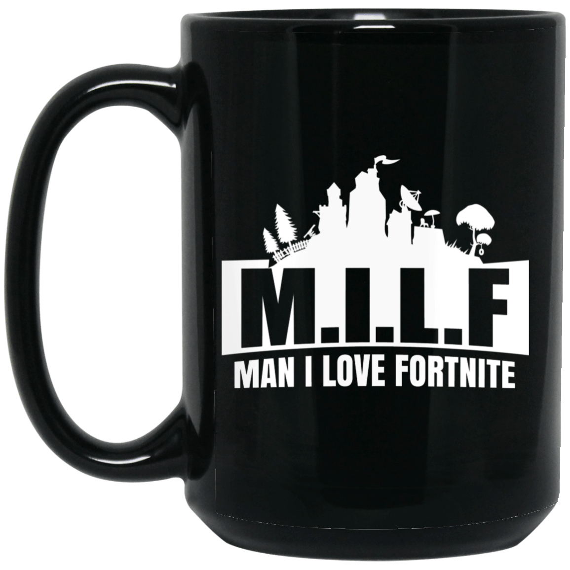 MILF Man I Love Fortnite Mug