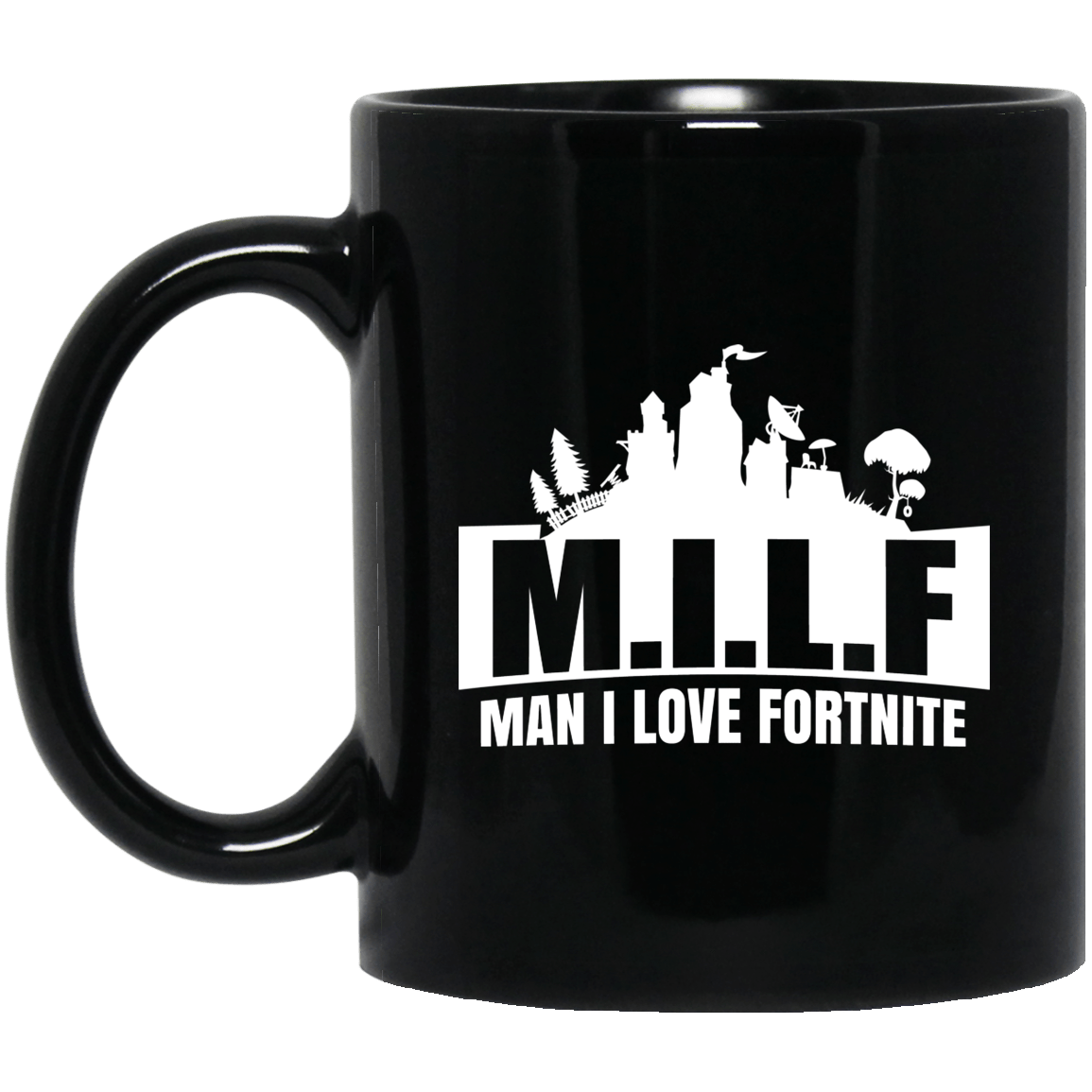 MILF Man I Love Fortnite Mug