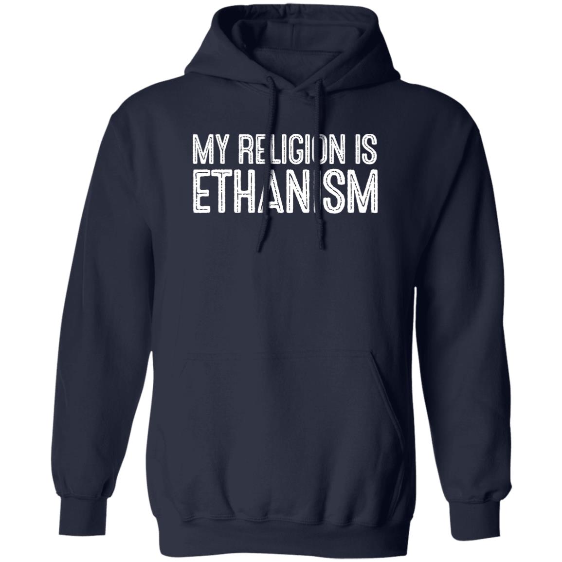 My Religion Is Ethanism Funny Ethan Shirt, Hoodie, Tank