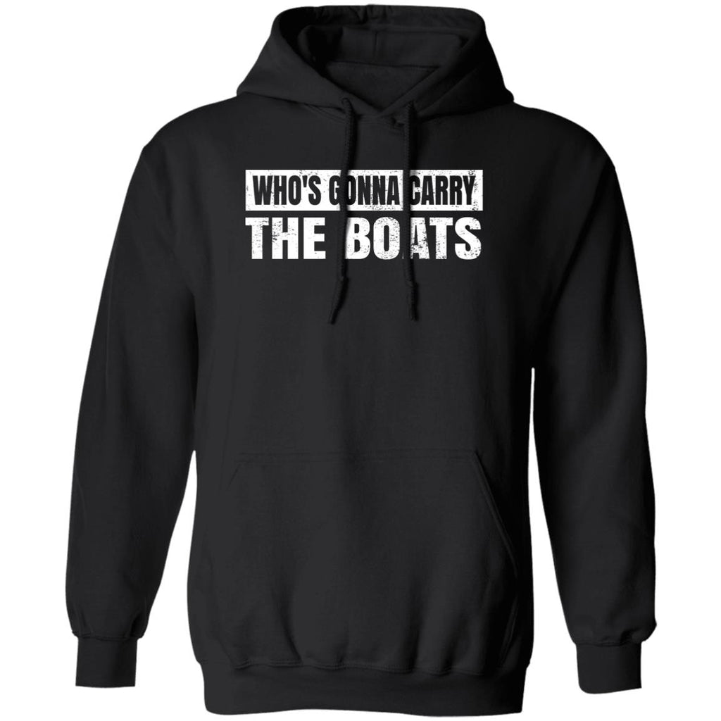 Who’s Gonna Carry The Boats Military Motivational Gift Funny Shirt, Hoodie, Tank