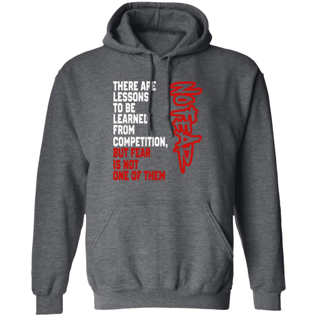 There Are Lessons To Be Learned From Competition But Fear Is Not One Of Them No Fear Shirt, Hoodie, Tank