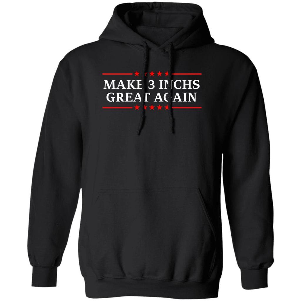Make 3 Inches Great Again Shirt, Hoodie, Tank