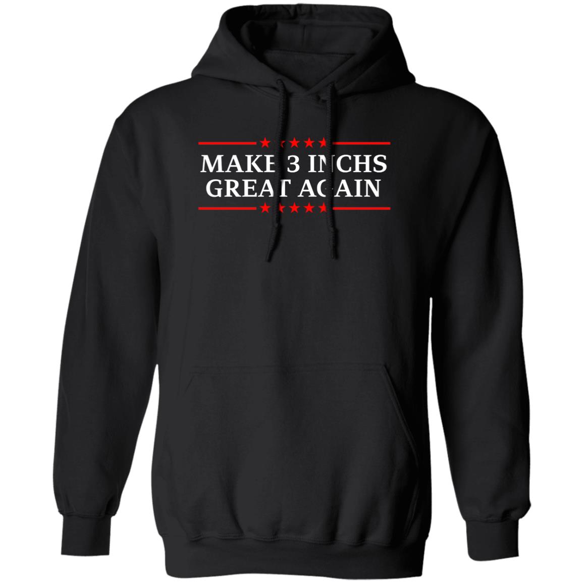 Make 3 Inches Great Again Shirt, Hoodie, Tank