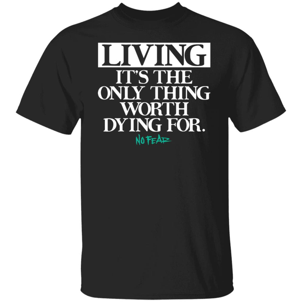 Living It’s The Only Thing Worth Dying For No Fear Shirt, Hoodie, Tank