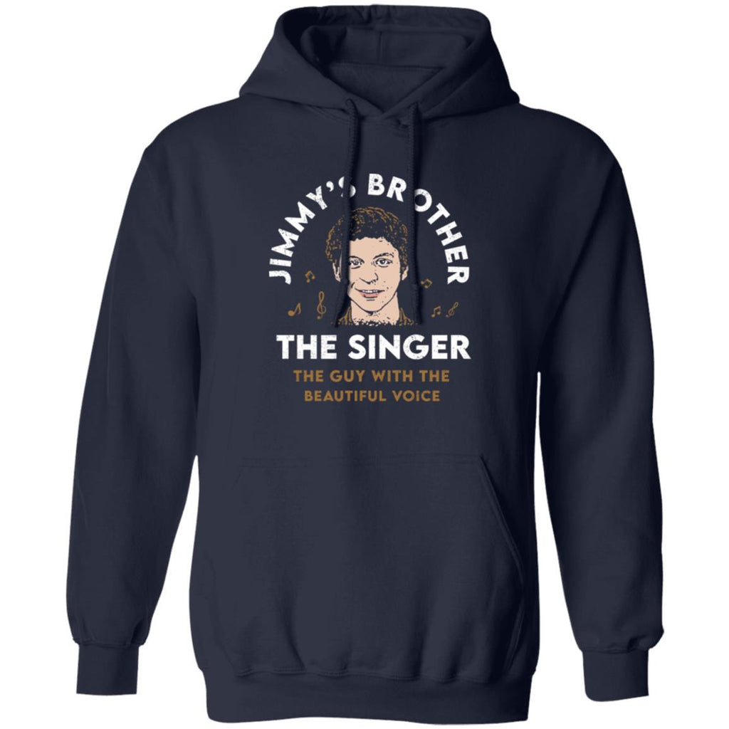 Jimmy’s Brother The Singer The Guy With The Beautiful Voice Shirt, Hoodie, Tank