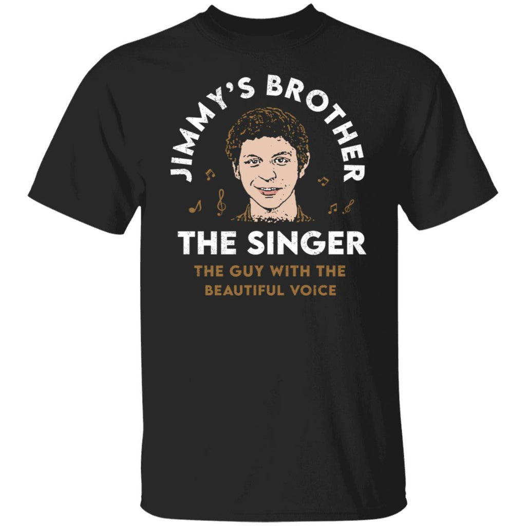 Jimmy’s Brother The Singer The Guy With The Beautiful Voice Shirt, Hoodie, Tank