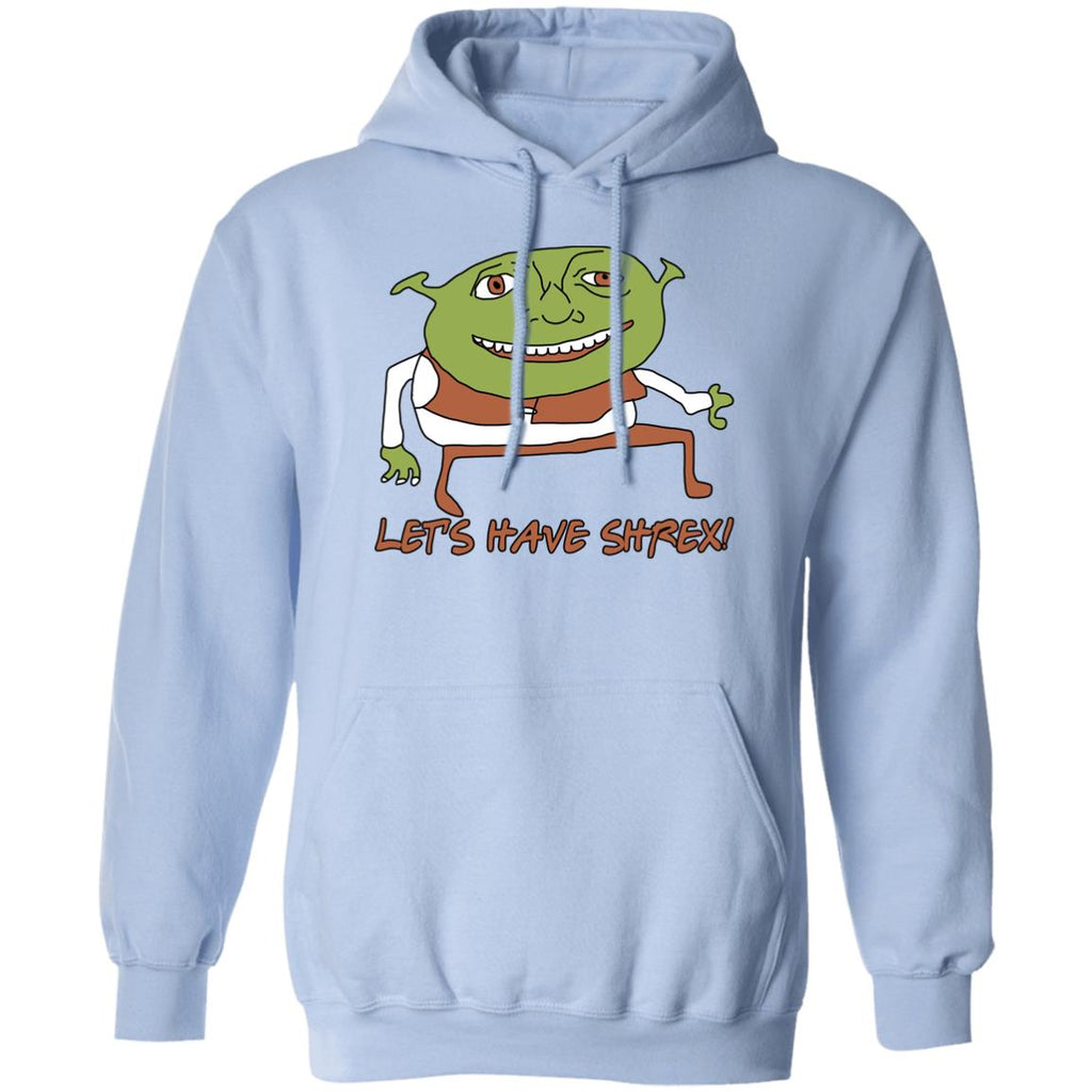 Let’s Have Shrex Shirt, Hoodie, Tank