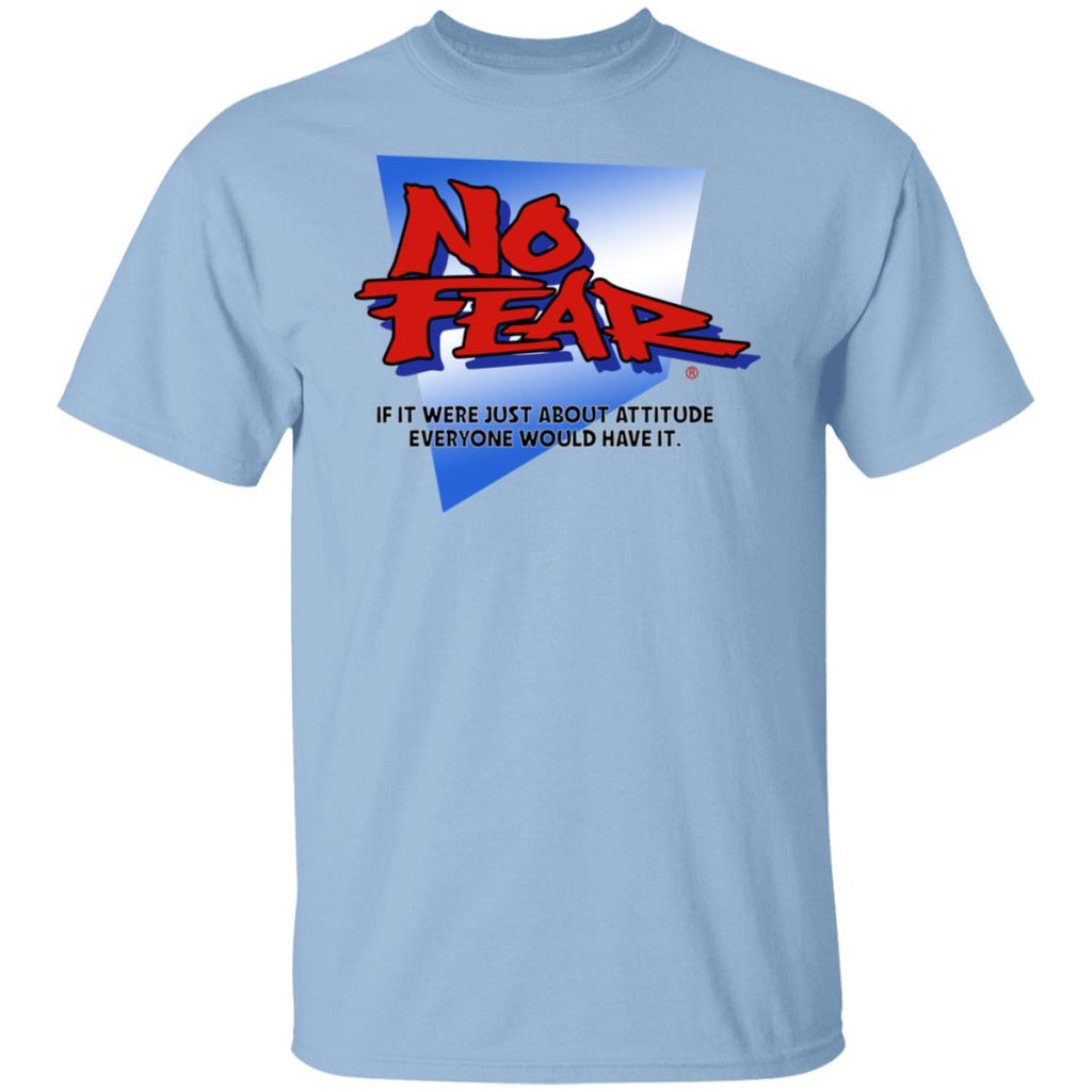 No Fear If It Were Just About Attitude Everyone Would Have It Shirt, Hoodie, Tank
