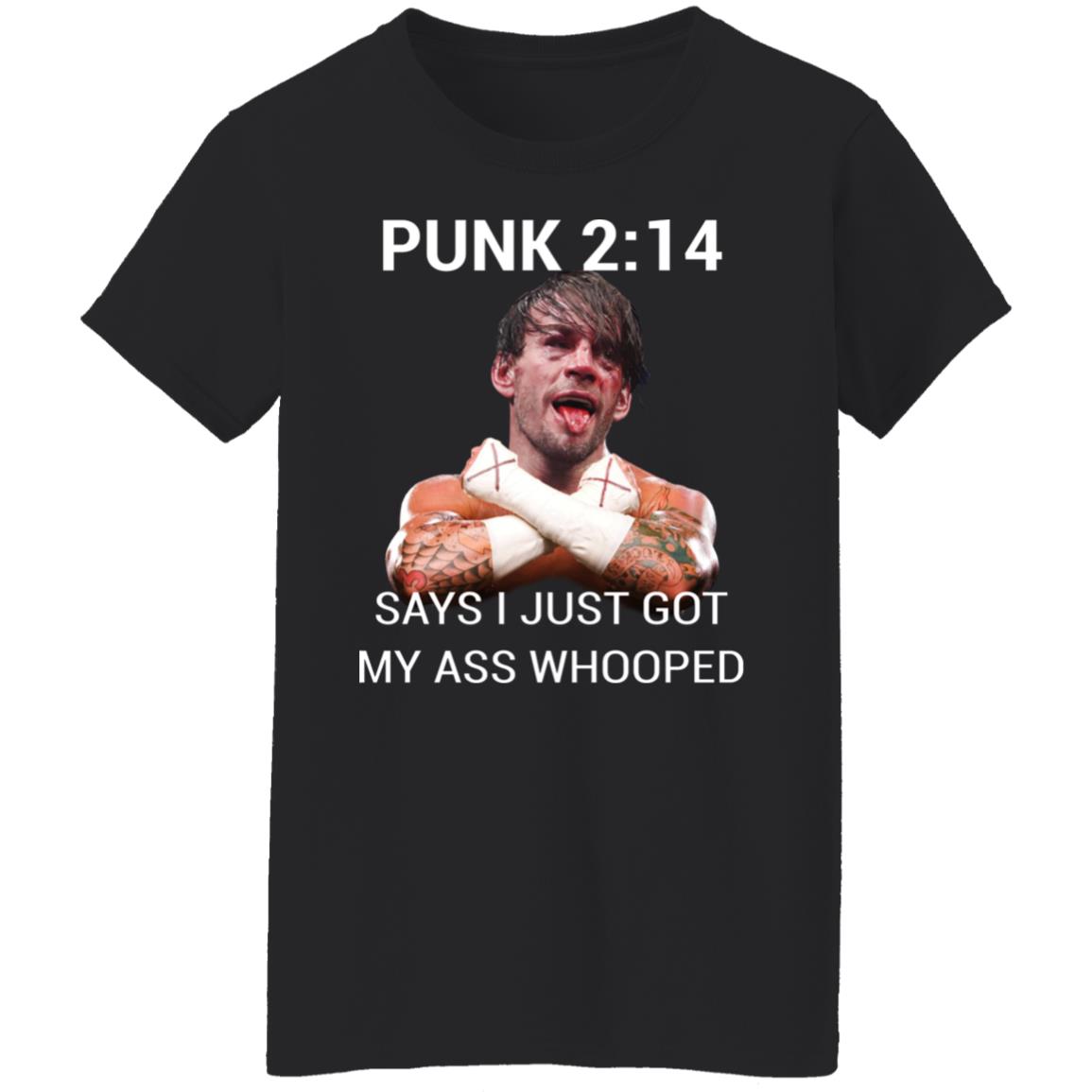 Punk 2 14 Says I Just Got My Ass Whooped Shirt, Hoodie, Tank