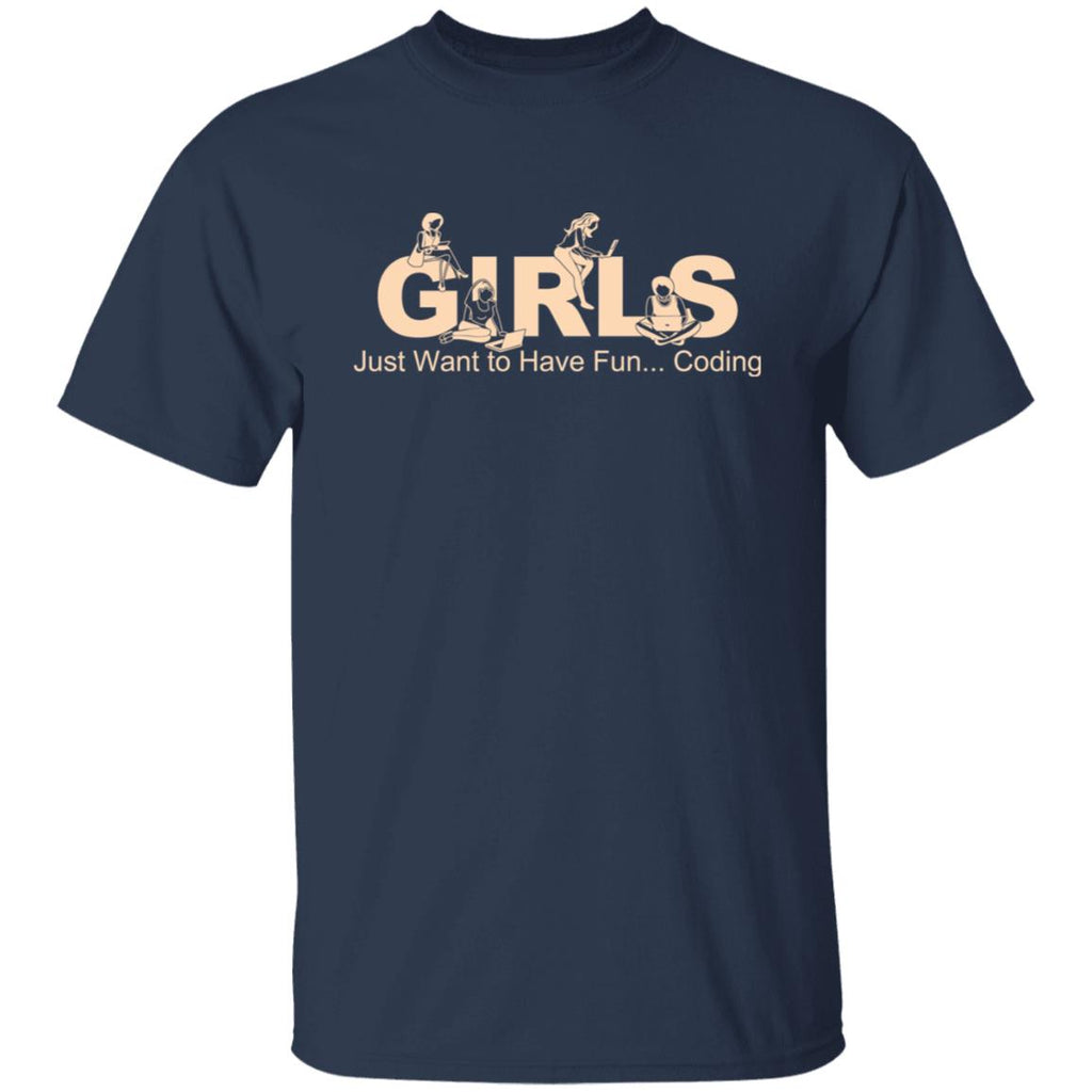 Girls Just Want To Have Fun Coding Shirt, Hoodie, Tank