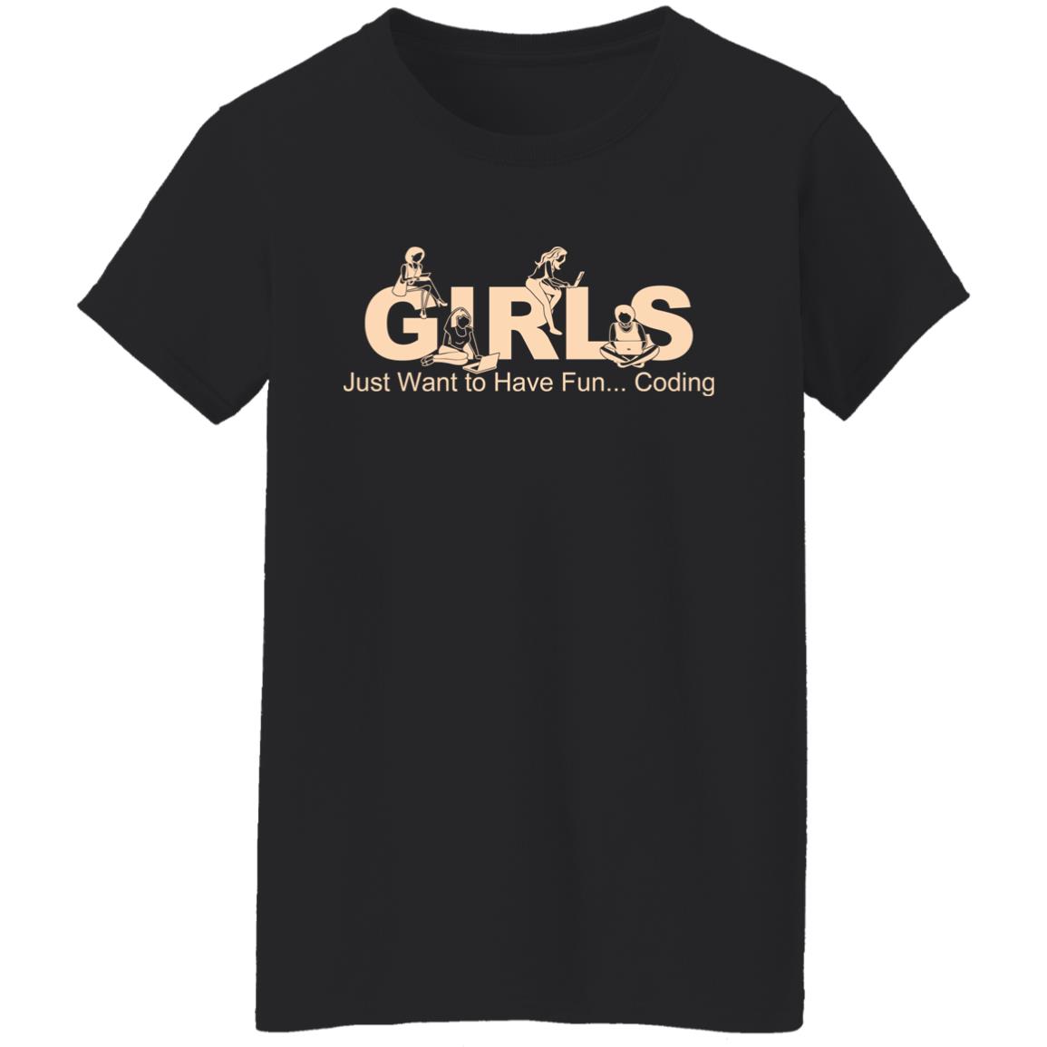 Girls Just Want To Have Fun Coding Shirt, Hoodie, Tank