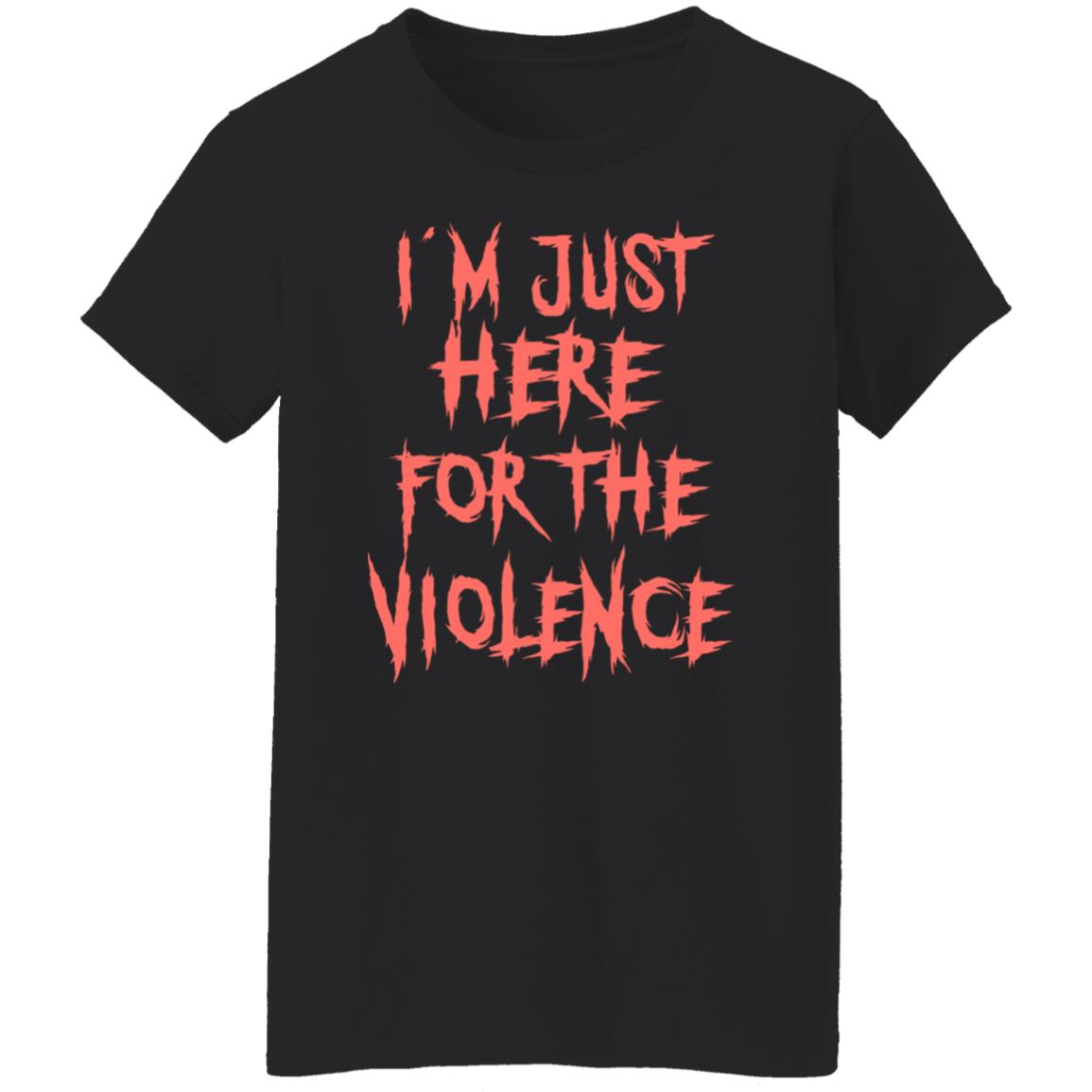 I’m Just Here For The Violence Shirt, Hoodie, Tank
