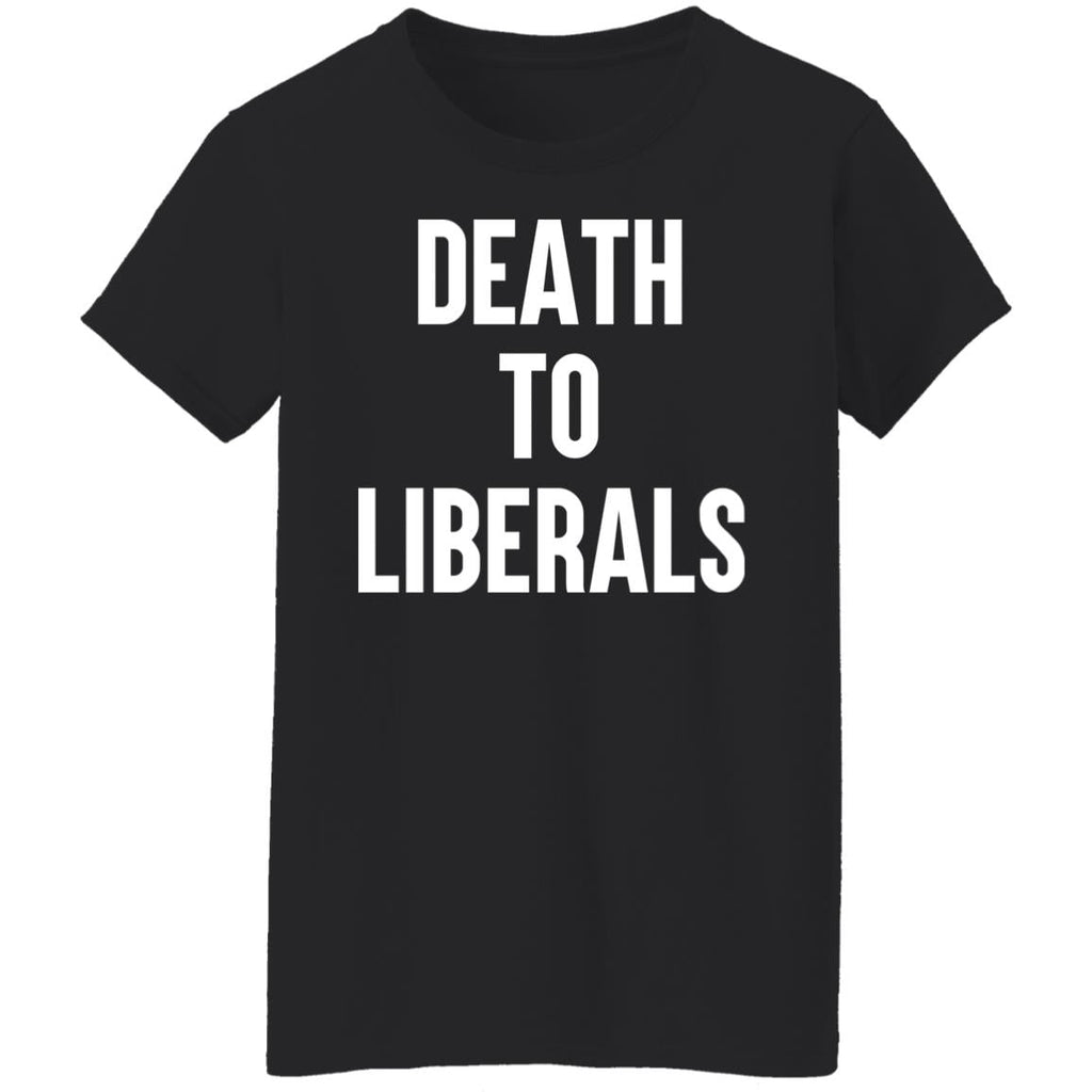 Death To Liberals Shirt, Hoodie, Tank