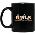 Girls Just Want To Have Fun Coding Mug