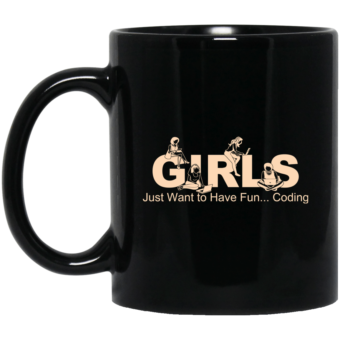 Girls Just Want To Have Fun Coding Mug