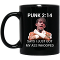 Punk 2 14 Says I Just Got My Ass Whooped Mug
