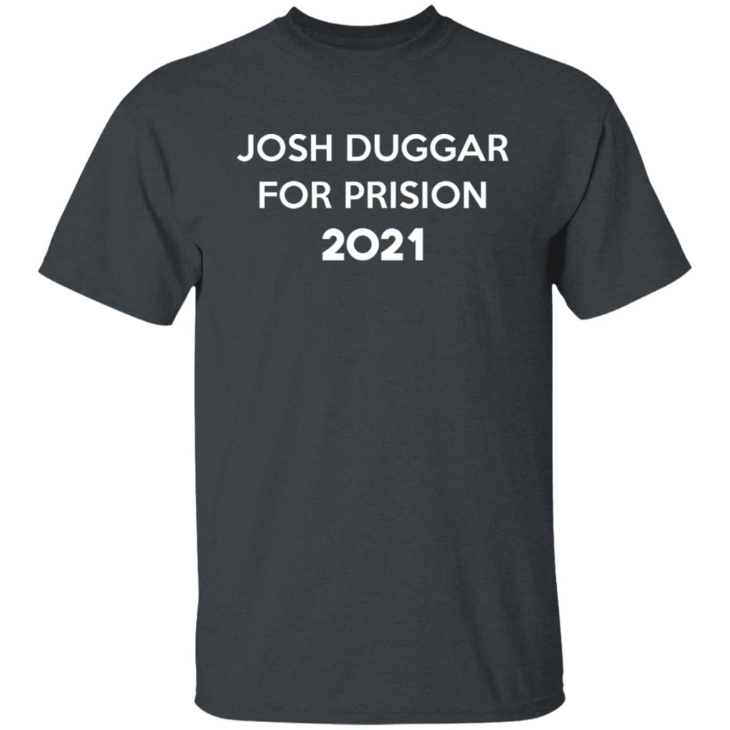 Josh Duggar For Prision 2021 Shirt, Hoodie, Tank
