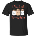 I Eat Local Because I Can Canning Season Shirt, Hoodie, Tank