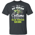 This Is My Human Costume I’m Really A Blue Tongue Skink Shirt, Hoodie, Tank