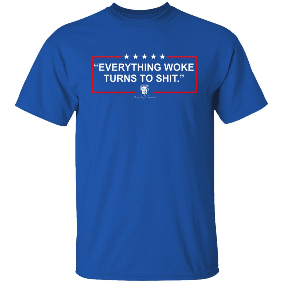 Funny Trump Everything Woke Turns to Shit Political Donald Trump Shirt, Hoodie, Tank