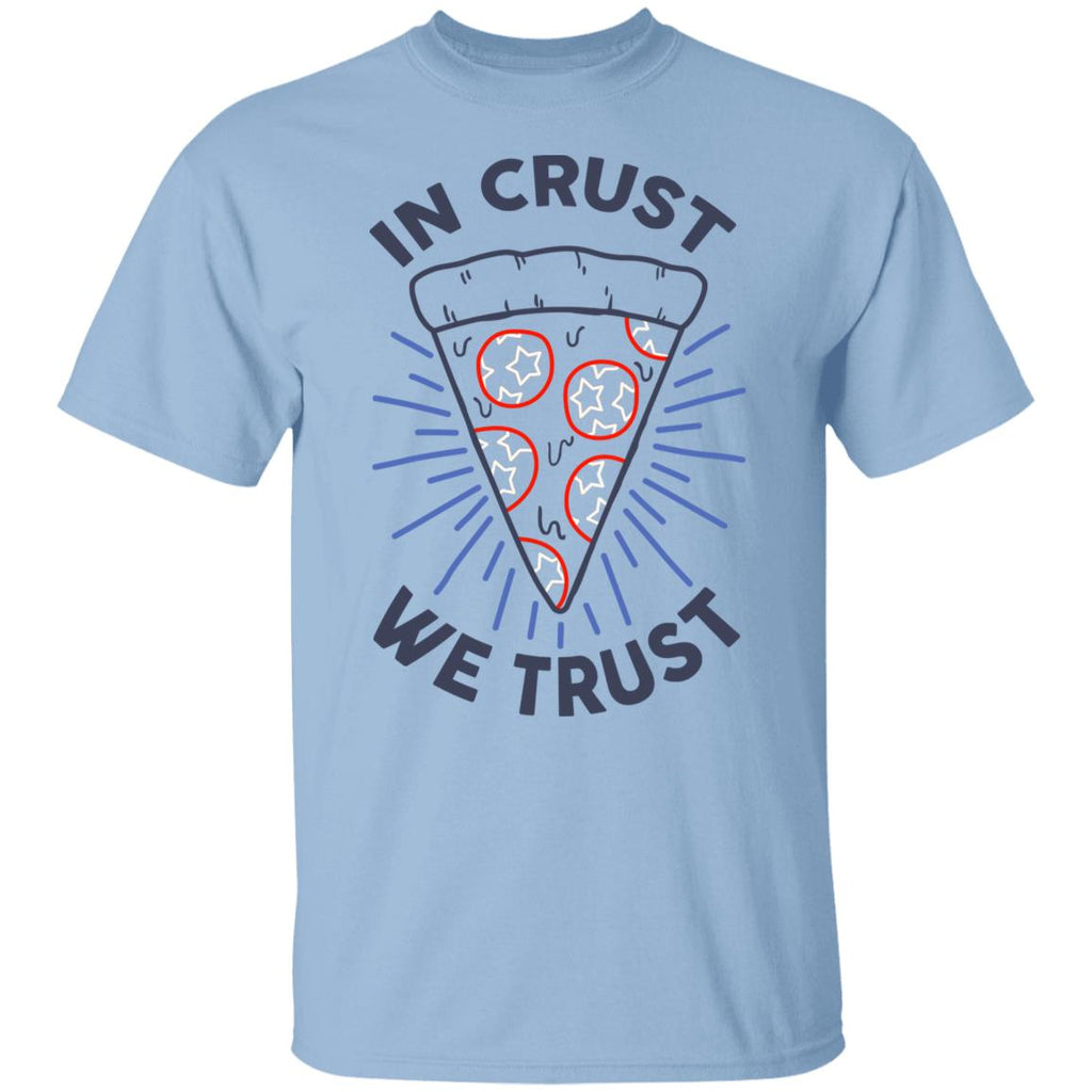 In Crust We Trust Funny Pizza Trash Taste Shirt, Hoodie, Tank