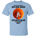 Never Underestimate An Old Man With Native Blood Who Was Born In July Shirt, Hoodie, Tank