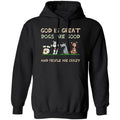 God Is Great Dogs Are Good And People Are Crazy Shirt, Hooodie, Tank