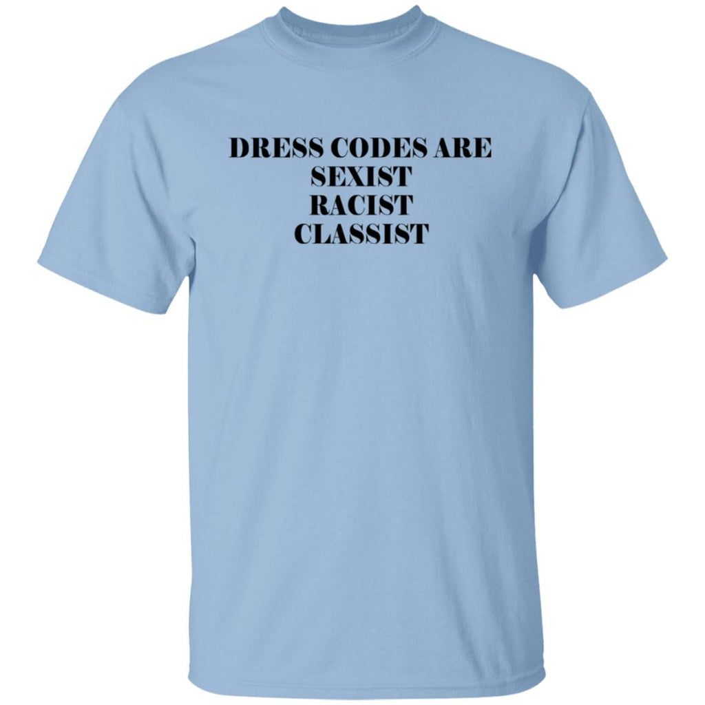 Dress Codes Are Sexist Racist Classist Shirt, Hoodie, Tank