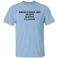 Dress Codes Are Sexist Racist Classist Shirt, Hoodie, Tank