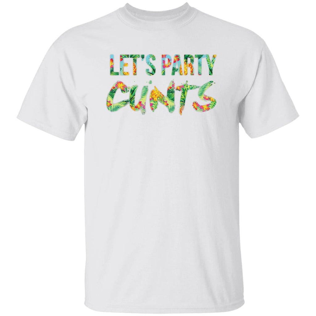 Let’s Party Cunts Shirt, Hoodie, Tank