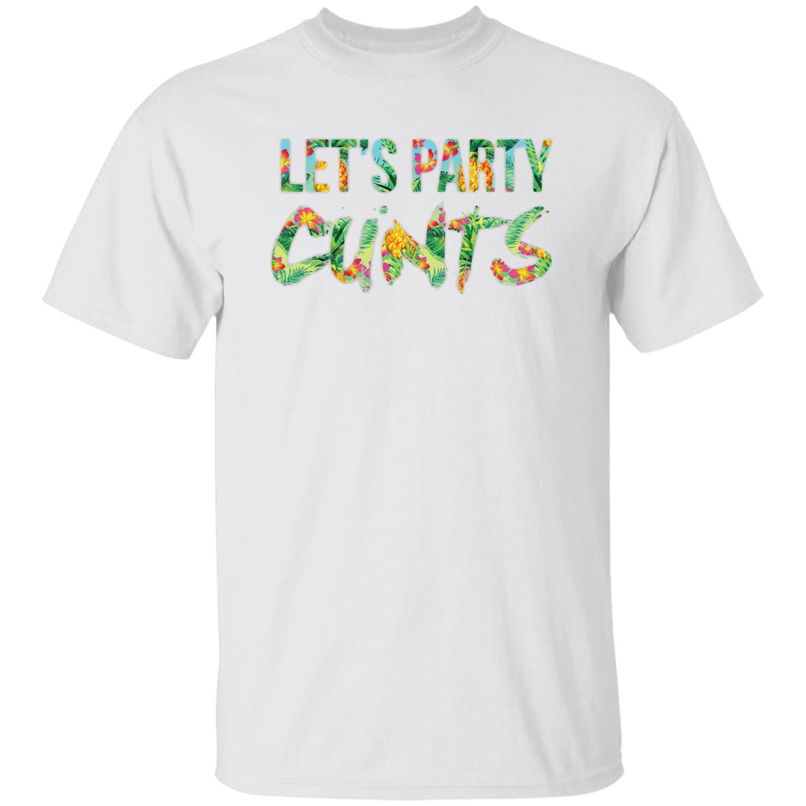 Let’s Party Cunts Shirt, Hoodie, Tank