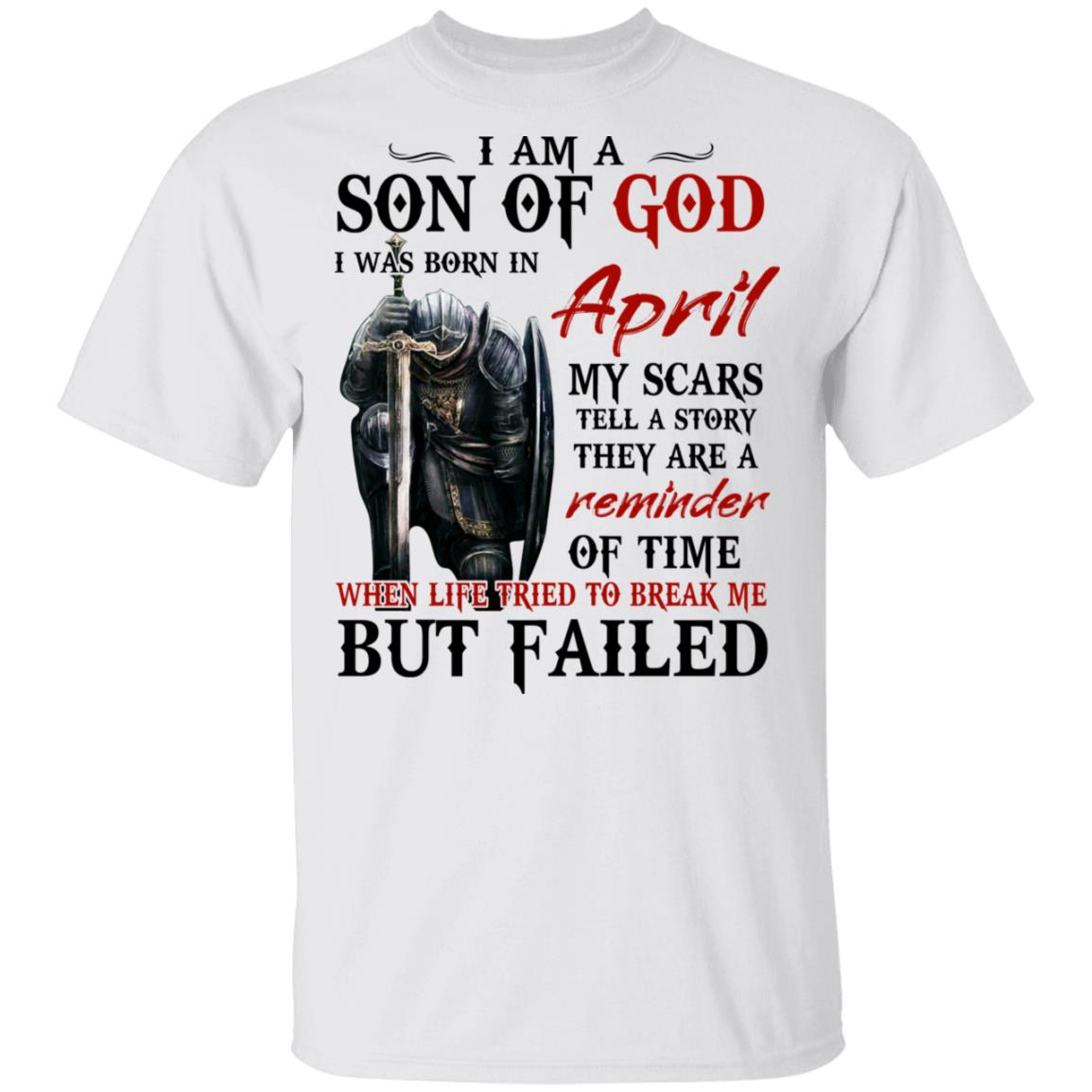I Am A Son Of God And Was Born In April Shirt, Hoodie, Tank