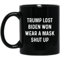 Trump Lost Biden Won Wear A Mask Shut Up Mug