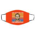 I Eat Guys Like You For Breakfast Jeffrey Dahmer Face Mask