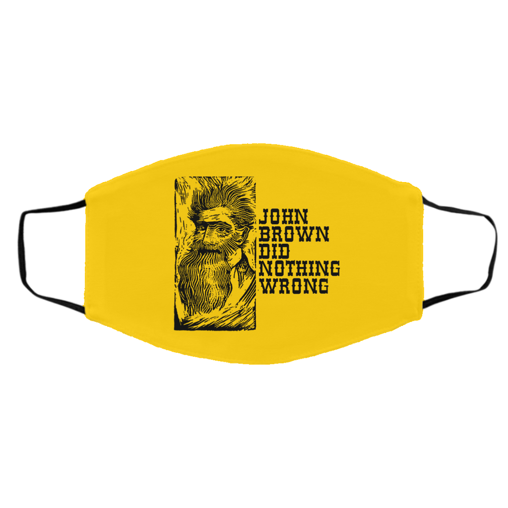 John Brown Did Nothing Wrong Front Face Mask