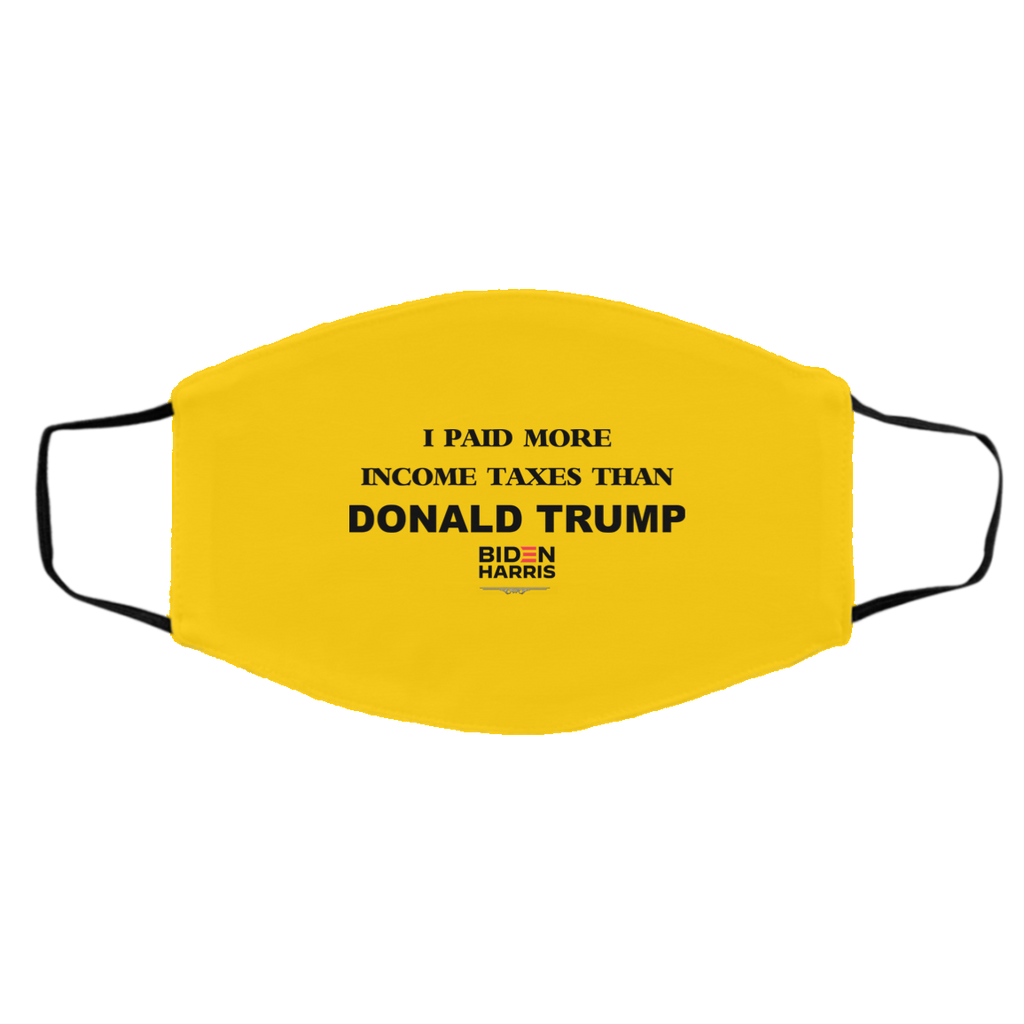 I Paid More Income Taxes Than Donald Trump Biden Harris 2020 Face Mask