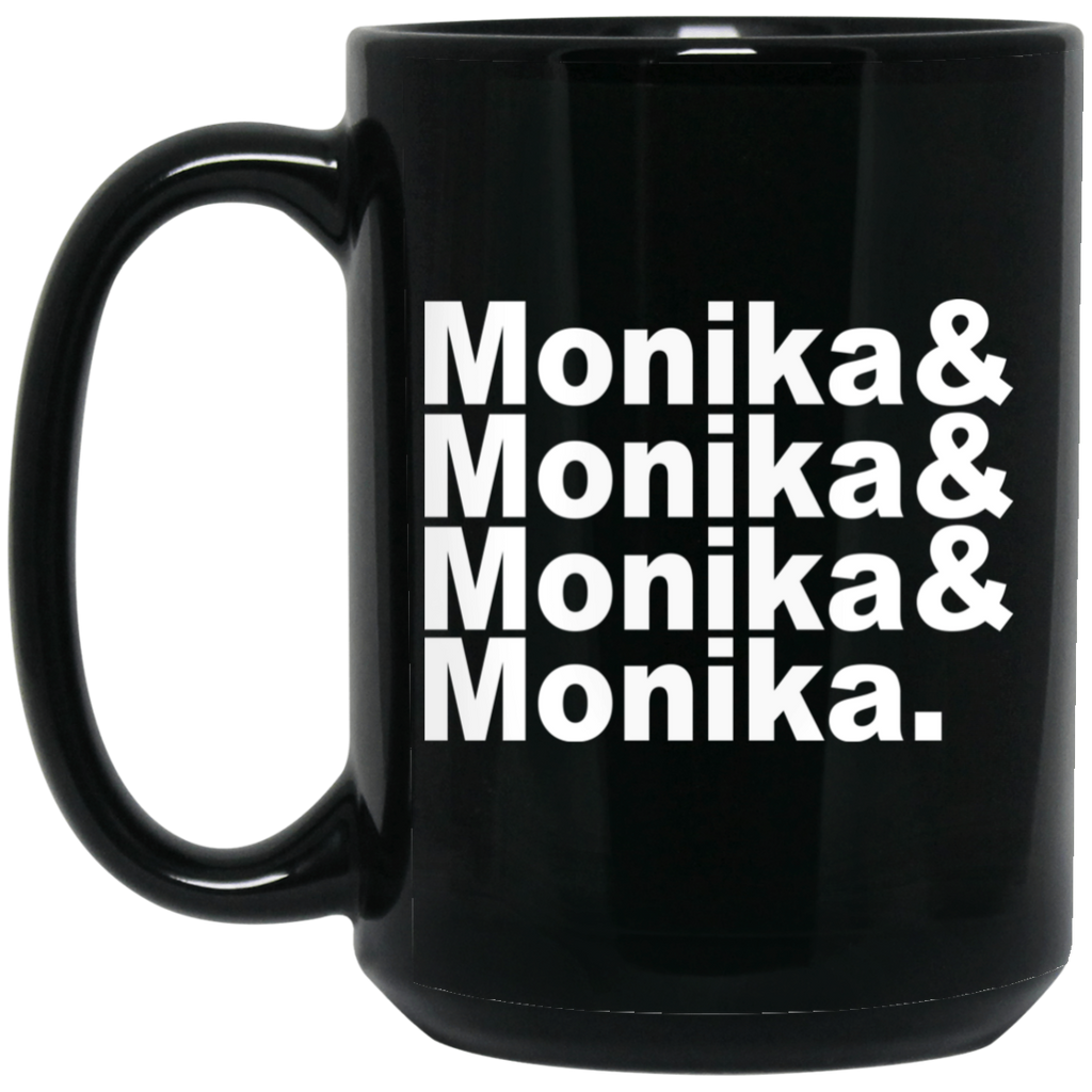 Monika & Monika & Monika & Monika Mug