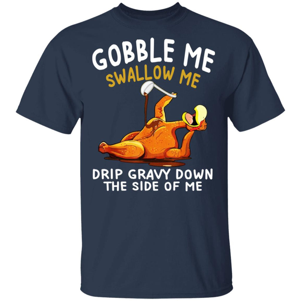 Gobble Me Swallow Me Drip Gravy Down The Side Of Me Turkey Shirt, Hoodie, Tank