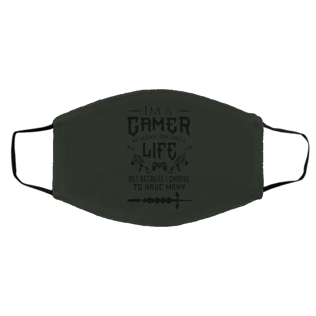 I’m A Gamer Not Because I Don’t Have A Life But Because I Choose To Have Many Face Mask
